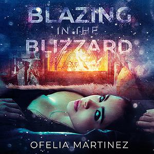 Blazing in the Blizzard by Ofelia Martinez