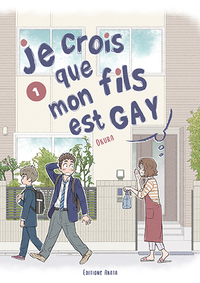 Je crois que mon fils est gay, tome 1 by Okura