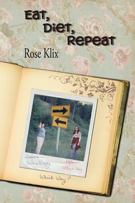 Eat, Diet, Repeat by Rose Klix