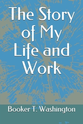 The Story of My Life and Work by Frank Beard, Booker T. Washington