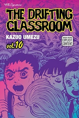 The Drifting Classroom: Volume 10 by Kazuo Umezu