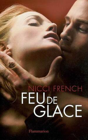 Feu De Glace by Nicci French