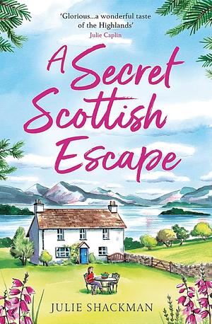 A Secret Scottish Escape, Book 1 by Julie Shackman