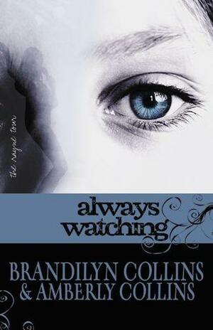 Always Watching by Amberly Collins, Brandilyn Collins