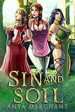 Sin and Soil by Anya Merchant