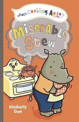 Miserable Stew by Kimberly Gee