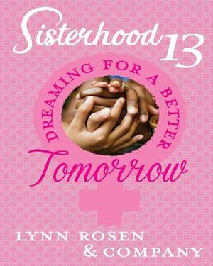 Dreaming For A Better Tomorrow: Sisterhood 13 by Latifah Shabazz, Leah Armstead, Joanne Pons