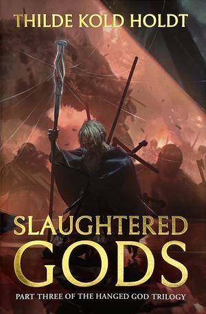 Slaughtered Gods by Thilde Kold Holdt