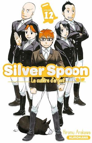 Silver Spoon, La cuillère d'argent, Vol 12 by Hiromu Arakawa