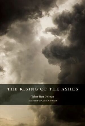 Rising of the Ashes by Cullen Goldblatt, Tahar Ben Jelloun