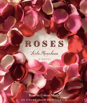 Roses by Leila Meacham