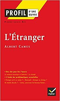 L' Etranger: Profil D'une Oeuvre (French Edition) (Profil D'un Oeuvre) by Pierre-Louis Rey