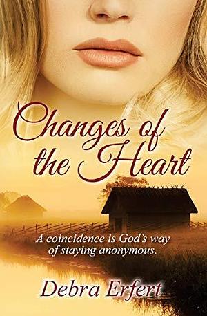 Changes of the Heart: A WEST BY SOUTHWEST ROMANTIC SUSPENSE SERIES BOOK 1 by Debra Erfert, Debra Erfert