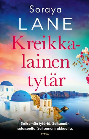 Kreikkalainen tytär by Soraya M. Lane