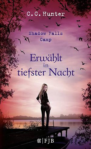 Shadow Falls Camp - Erwählt in tiefster Nacht: Band 5 by C.C. Hunter