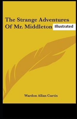 The Strange Adventures of Mr. Middleton Illustrated by Wardon Allan Curtis