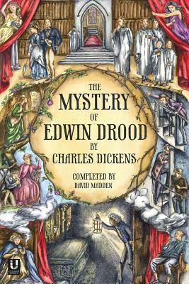 The Mystery of Edwin Drood (Completed by David Madden) by David Madden, Charles Dickens