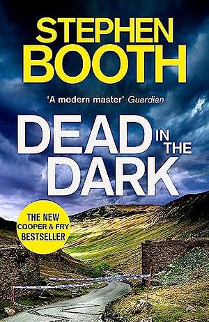 Dead in the Dark: A Cooper & Fry Mystery by Stephen Booth