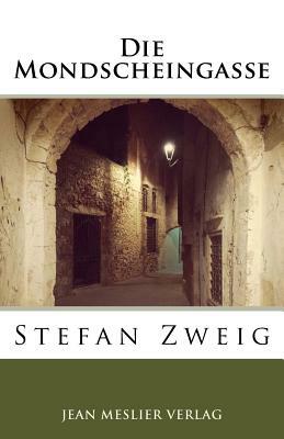 Die Mondscheingasse by Stefan Zweig