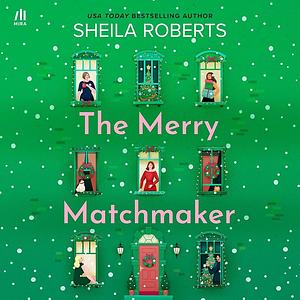 The Merry Matchmaker by Sheila Roberts