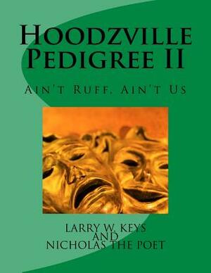 Hoodzville Pedigree II: Ain't Ruff, Ain't Us by Larry Keys
