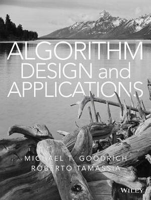 Algorithm Design and Applications by Michael T. Goodrich, Roberto Tamassia