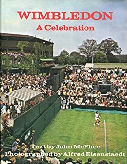 Wimbledon: A Celebration by Alfred Eisenstaedt, John McPhee