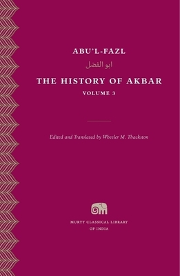 The History of Akbar, Volume 3 by Abu'l-Fazl