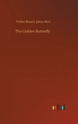 The Golden Butterfly by Walter Rice James Besant