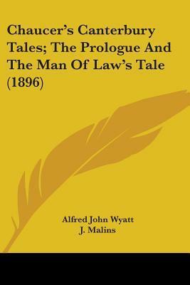 Chaucer's Canterbury Tales; The Prologue And The Man Of Law's Tale (1896) by Alfred J. Wyatt