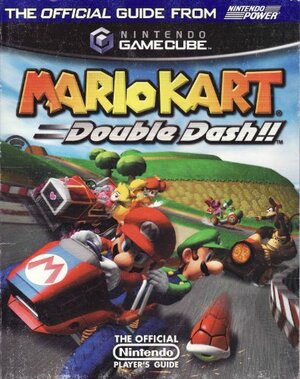 Mario Kart: Double Dash!! The Official Strategy Guide from Nintendo Power by Nintendo of America