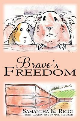 Bravo's Freedom by Samantha K. Riggi