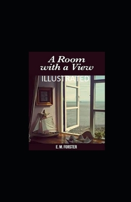 A Room with a View Illustrated by E.M. Forster