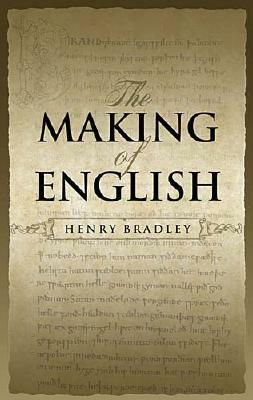 The Making of English by Henry Bradley