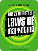 The 22 Immutable Laws of Marketing: Exposed and Explained by the World's Two by Al Ries