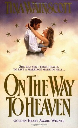 On the Way to Heaven by Tina Wainscott