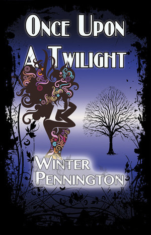 Once Upon a Twilight by Winter Pennington