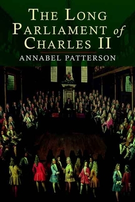 The Long Parliament of Charles II by Annabel Patterson