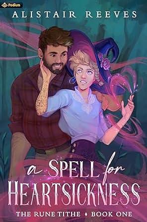 A Spell for Heartsickness by Alistair Reeves, Alistair Reeves