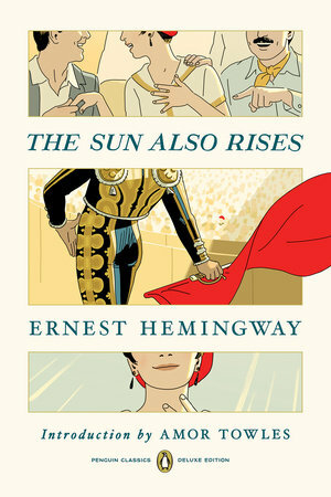 The Sun Also Rises: Penguin Classics Deluxe Edition by Ernest Hemingway