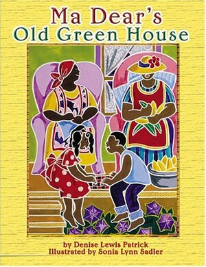 MaDear's Old Green House by Denise Lewis Patrick