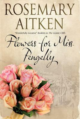 Flowers for Miss Pengelly by Rosemary Aitken