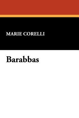 Barabbas by Marie Corelli