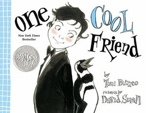 One Cool Friend by David Small, Toni Buzzeo