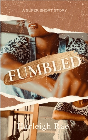 Fumbled by Harleigh Rae