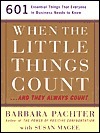 When the Little Things Count...and They Always Count: 601 Essential Things that Everyone in Business Needs to Know by Barbara Pachter, Susan Magee