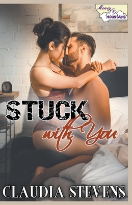 Stuck with You by Claudia Stevens
