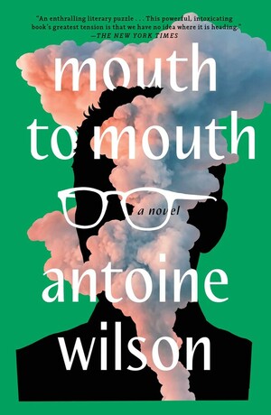 Mouth to Mouth by Antoine Wilson