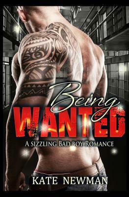 Being Wanted: A Sizzling Bad Boy Romance by Kate Newman