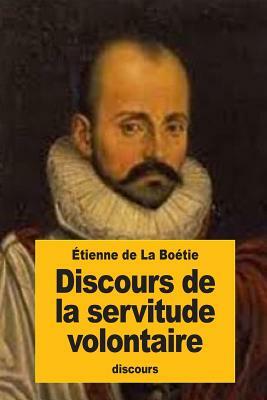 Discours de la servitude volontaire by Étienne de La Boétie